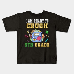 I am Ready to crush 5TH Grade T-Shirt - Back to school Kids T-Shirt